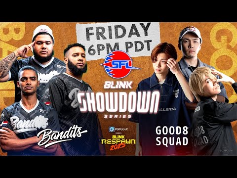 Bandits vs. Good 8 Squad - Blink Showdown Series - Presented by Street Fighter League