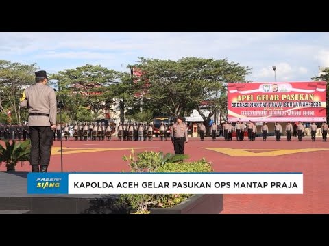KAPOLDA ACEH GELAR PASUKAN OPS MANTAP PRAJA SEULAWAH 2024