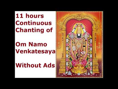 OM Namo Venkatesaya - 11 hours chanting