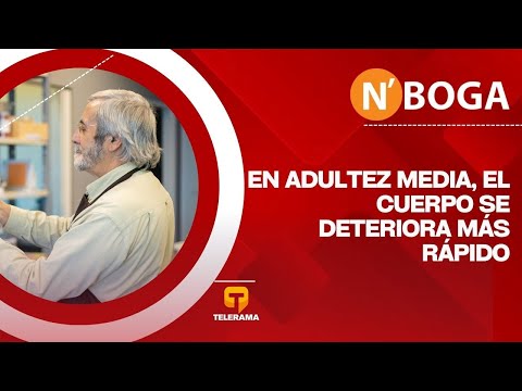 En adultez media, el cuerpo se deteriora más rápido afectando la salud de forma abrupta