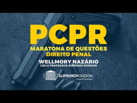 PC-PR MARATONA DE QUESTÕES - DIREITO PENAL - PONTO A PONTO DO EDITAL - PROF. WELLMORY NAZÁRIO