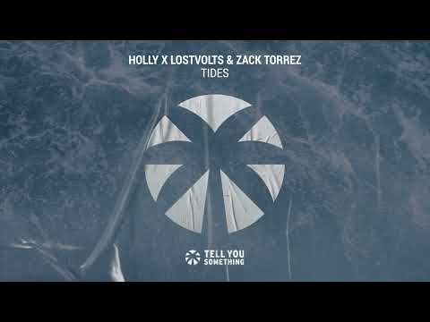 Holly x LostVolts & Zack Torrez - Tides