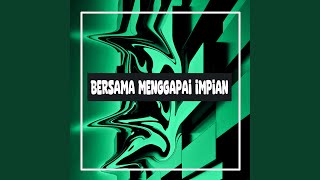 Download lagu Bersama Menggapai Impian mp3