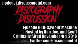 Discography Discussion Episode 089: SAVIOUR MACHINE - DISCUSSMETAL.COM