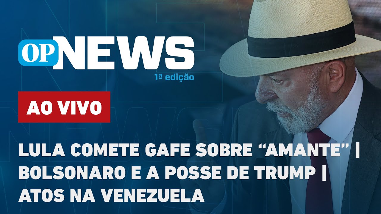 🔴 AO VIVO: Lula comete gafe sobre “amante”; Bolsonaro e a posse de Trump; atos na Venezuela | OPNews