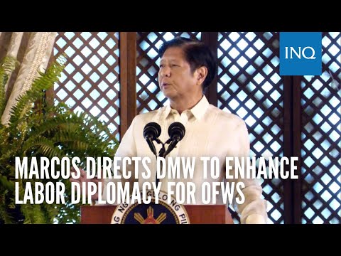 Marcos directs DMW to enhance labor diplomacy for OFWs