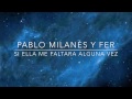 Pablo Milanés Y Fher (Maná) - Si Ella Me Faltara Alguna Vez - Letra - Lyrics