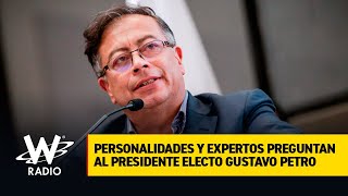 Personalidades y expertos preguntan al presidente electo Gustavo Petro