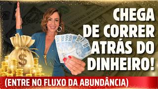 Chega de Correr Atrás do Dinheiro (Entre no fluxo da abundância)