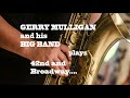 Gerry Mulligan Big Band plays 42nd and Broadway