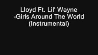 Lloyd Ft. Lil&#39; Wayne - Girls Around The World (INSTRUMENTAL)