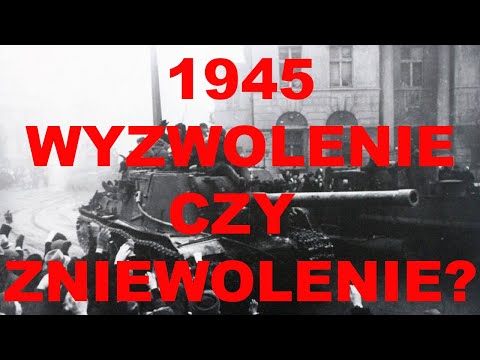 1945 - wyzwolenie czy zniewolenie?