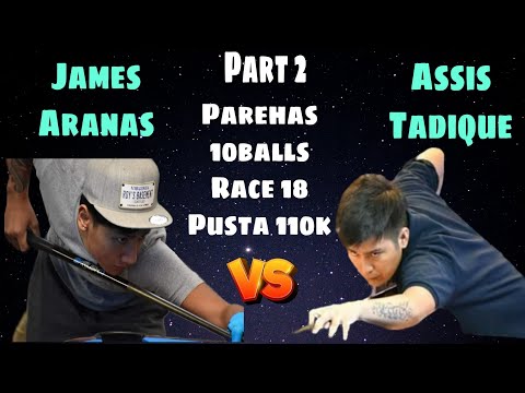 James Aranas VS. Assis "Ado" Tadique | Parehas 10Balls Race 18 Bet 110k Part 2/2 | 06/28/2022