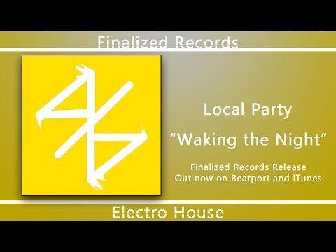 [Electro] - Local Party - Waking the Night [Finalized Records Release]