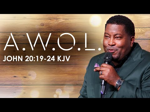 A.W.O.L. | Dr. E. Dewey Smith | John 20:19-24 KJV