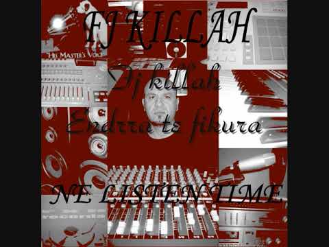 Fj killah Endrra te fikura