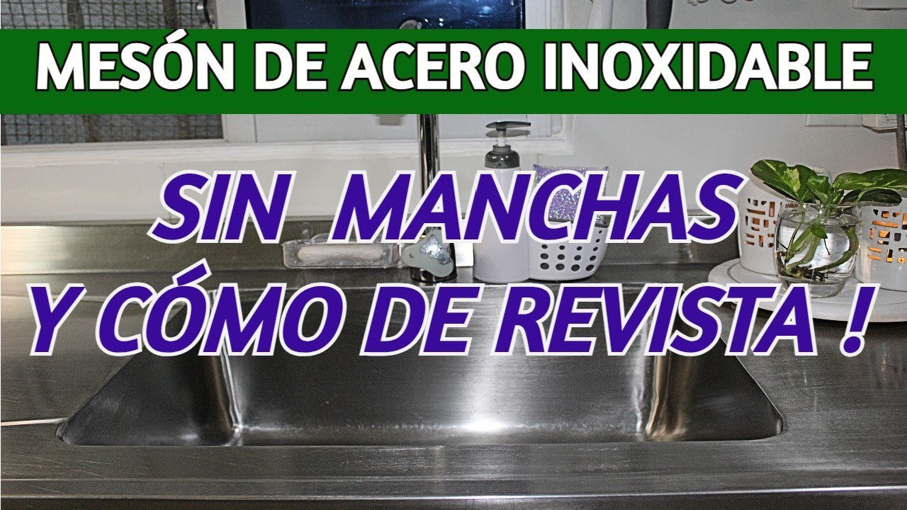 Watch ✅MESÓN DE ACERO INOXIDABLE, sin manchas Y MUCHO BRILLO / Dulce y Natural. Now ✅MESÓN DE ACERO INOXIDABLE, sin manchas Y MUCHO BRILLO / Dulce y Natural.
