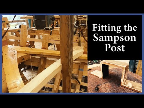 Fitting the Sampson Post - Ep. 131 - Acorn to Arabella: Journey of a Wooden Boat