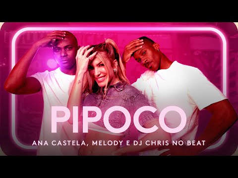 PIPOCO - ANA CASTELA FT MELODY | Coreografia - Lore Improta