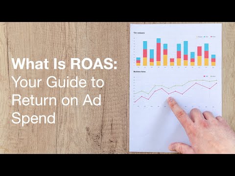 What Is ROAS: Everything You Need to Know About Return on Ad Spend