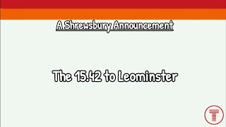 The 15.42 (TfW) to Leominster | A Shrewsbury Announcement on 29th November 2024