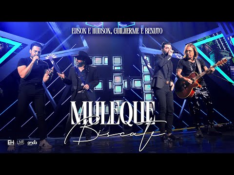 Edson & Hudson, @GuilhermeeBenuto  - Muleque Biscate [DVD Foi Deus]
