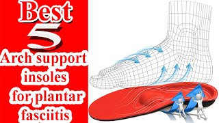 5 Best arch support insoles for plantar fasciitis [Cheap pri