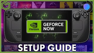 How To Setup GeForce NOW on Steam Deck - Full Guide with Custom Artwork & Controller Schemes