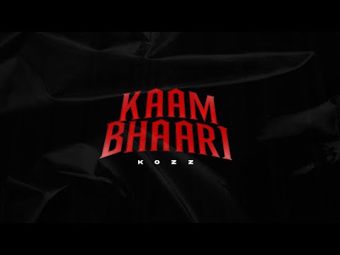 Kozz - Kaam Bhaari (Official Lyric Video)