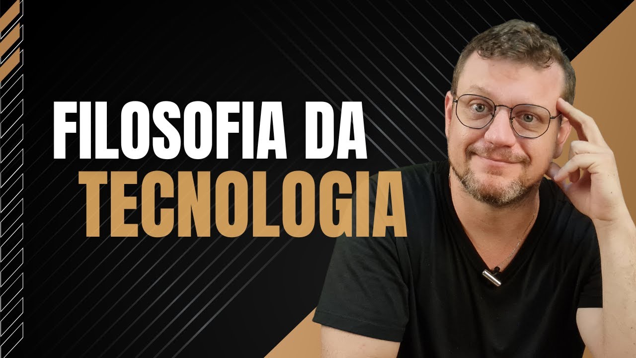 Filosofia da Tecnologia: o que é?