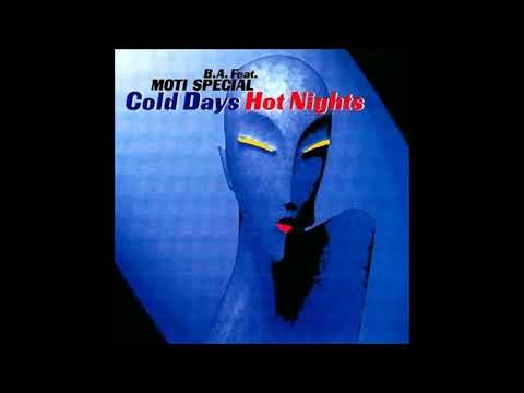 B.A. feat. Moti Special - Cold Days Hot Nights (Freezee Mix)