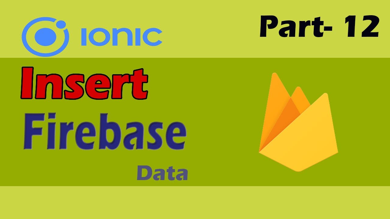 Save (Insert) Firebase Data in Ionic | Ionic (Firebase) Tutorial Part - 12