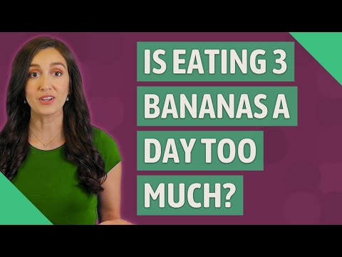 Is eating 3 bananas a day too much?