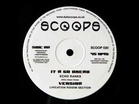 Echo Ranks - It A Go Dread + Version