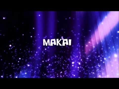 ★ ★ ★ MAKAI ★ ★ ★