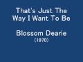 Blossom Dearie - That's Just The Way I Want To Be