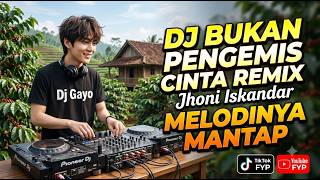 Download lagu Dj Bukan Pengemis Cinta Remix Dj Gayo mp3