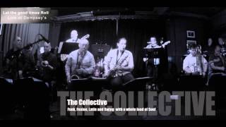 The Collective : Let the good times roll