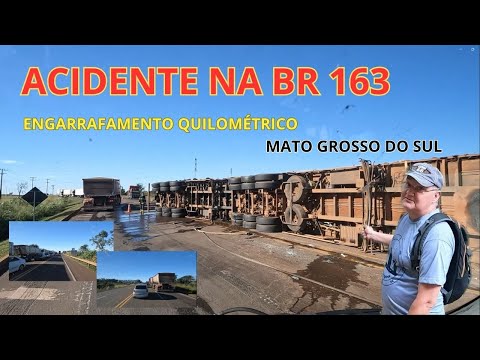 Ep. 3 -  ACIDENTE na BR 163 no Mato Grosso do Sul deixa TRÂNSITO PARADO.