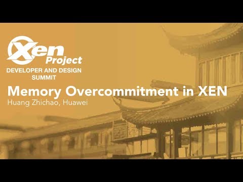Memory Overcommitment in XEN - Huang Zhichao, Huawei