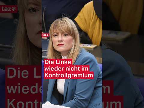 Die Linke wieder nicht im Kontrollgremium – Die Woche mit Friedrich Küppersbusch