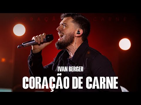 Coração De Carne - Ivan Berger