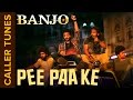 Download Set Paa Ke As Your Caller Tune Banjo Mp3 Song