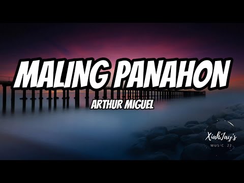 MALING PANAHON | ARTHUR MIGUEL | LYRIC VIDEO