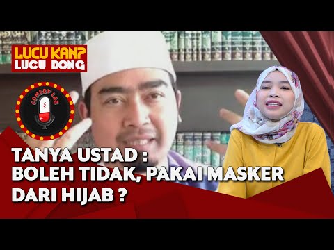 Gimana Hukumnya Pakai Masker dari Hijab? Ustadz Solmed Menjawab - Comedy Lab