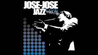 Jose Luis Barte Desesperado Jose Jose Jazz Tribute