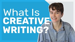 What is Creative Writing & How to Get Started