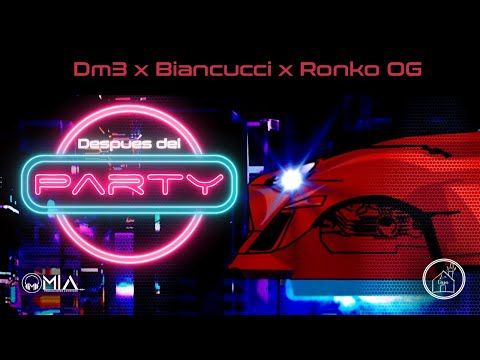DM3 x Biancucci x Ronko OG  - Después Del Party (Visualizer)