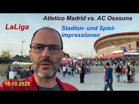 #112 La Liga ATM vs OSA 18.10.2025 - Impressionen vom Spielfeldrand