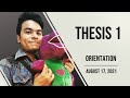 THESIS 1 Orientation August 17, 2021
